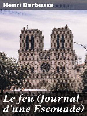 cover image of Le feu (Journal d'une Escouade)